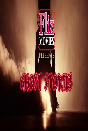 [18+] Ghost Stories (2020) Hindi S01E01 Flizmovies WebSeries 720 Download [200MB]