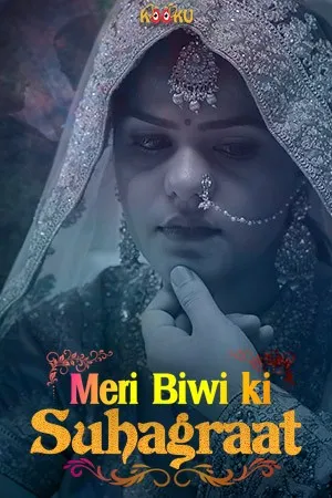 [18+] Meri Biwi Ki Suhaagraat (2020) Hindi S01 Complete kooku Originals WebSeries 720p Download [220MB]