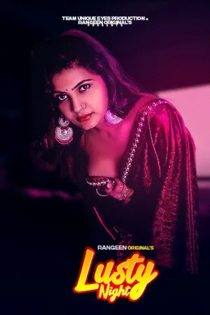 [18+] Lusty Night (Season 01) (2023) Hindi Rangeen WEB Series 480p 720p 1080p WEB-DL || EP01 Added