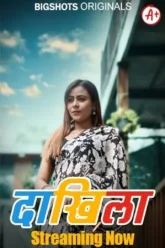 [18+] Daakhila (Season 01) (2023) Hindi BigShots WEB Series 480p | 720p | 1080p WEB-DL || EP 04-06 Added