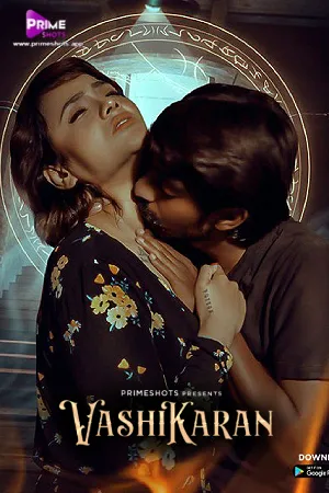 [18+] Vashikaran (Season 01) (2024) Hindi Primeshots WEB Series 480p 720p 1080p WEB-DL || EP 02 Added