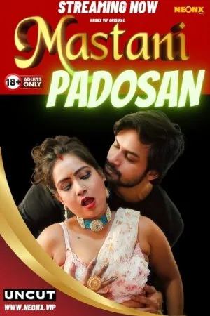 [18+] Mastani Padosan (2024) Hindi Neonx Short Film 480p 720p 1080p WEB-DL 450MB