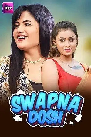 [18+] Swapna Dosh (Season 01) (2024) Hindi Battameez App WEB Series 480p | 720p | 1080p WEB-DL || EP 04-05 Added