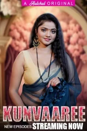 [18+] Kunvaaree (Season 01) (2024) Hindi Hulchul App WEB Series 480p | 720p | 1080p WEB-DL || EP 05-08 Added