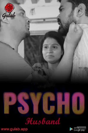 [18+] Psycho Husband (Season 01) (2024) Hindi Gulab App WEB Series 480p | 720p | 1080p WEB-DL || EP 01-03 Added