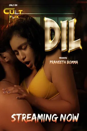 [18+] Dil (Season 01) (2024) Hindi CultFlix WEB Series 480p | 720p | 1080p WEB-DL || EP 01-02 Added