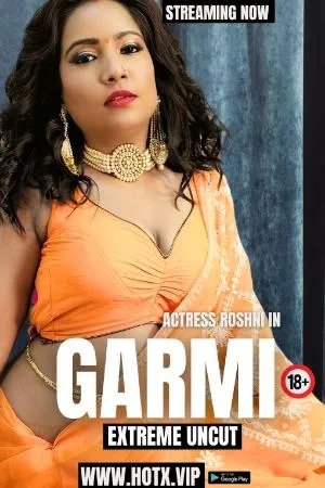 [18+] Garmi (2024) Hindi Hotx Short Film 480p | 720p | 1080p WEB-DL 250MB