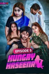 [18+] Hungry Haseena (Season 01) (2024) Hindi MooDx WEB Series 480p | 720p | 1080p WEB-DL || EP 05 Added