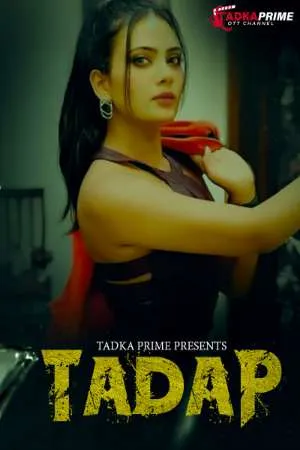 [18+] Tadap (Season 01) (2024) Hindi Tadka Prime WEB Series 480p | 720p | 1080p WEB-DL || EP 03-05 Added