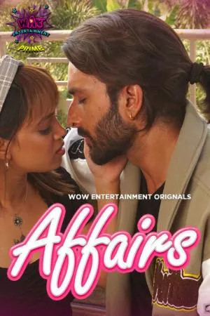 [18+] Affair (Season 01) (2024) Hindi WOW Entertainment WEB Series 480p | 720p | 1080p WEB-DL || EP 03-06 Added