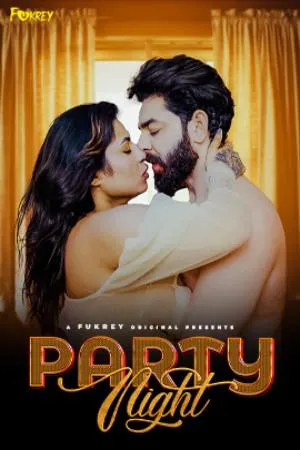 [18+] Party Night (2024) Hindi Fukrey App Short Film 480p | 720p | 1080p WEB-DL 550MB