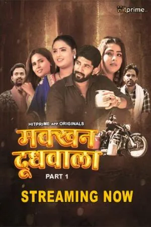 [18+] Makkhan Doodhwala (Season 01) (2024) Hindi HitPrime WEB Series 480p | 720p | 1080p WEB-DL || EP 06-08 Added