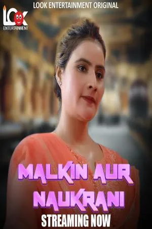 [18+] Malkin Aur Naukarani (Season 01) (2024) Hindi Look Entertainment WEB Series 480p | 720p | 1080p WEB-DL || EP 01 Added