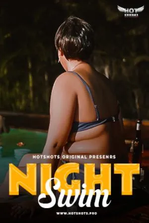 [18+] Night Swim (2024) Hindi HotShots Short Film 480p | 720p | 1080p WEB-DL 380MB