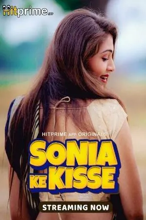 [18+] Sonia Ke Kisse (Season 01) (2024) Hindi HitPrime WEB Series 480p | 720p | 1080p WEB-DL || EP 01-02 Added