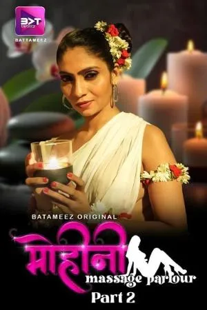 [18+] Mohini Massage (Season 01) (2024) Hindi Battameez App WEB Series 480p | 720p | 1080p WEB-DL || EP 03-04 Added