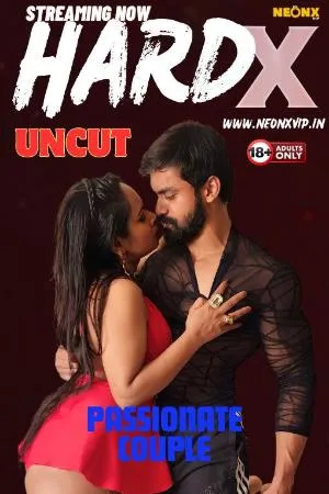 [18+] Hard x (2024) Hindi Neonx Short Film 480p | 720p | 1080p WEB-DL 590MB