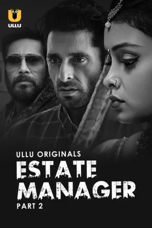 [18+] Estate Manager (Season 01) (2024) Hindi ULLU Originals WEB Series 480p | 720p | 1080p WEB-DL || EP 05-08 Added