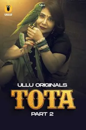 [18+] Tota (Season 01) (2024) Hindi ULLU Originals WEB Series 480p | 720p | 1080p WEB-DL || EP 04-06 Added