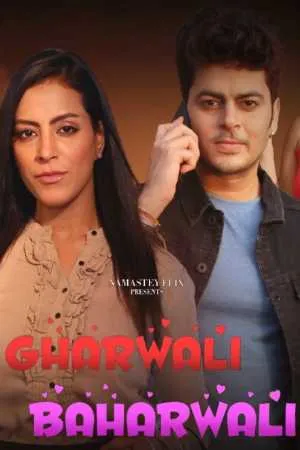 [18+] Gharwali Baharwali (Season 01) (2024) Hindi Namastey Flix WEB Series 480p | 720p | 1080p WEB-DL || EP 01 Added