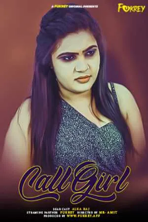 [18+] Call Girl (2024) Hindi Fukrey App Short Film 480p | 720p | 1080p WEB-DL 350MB