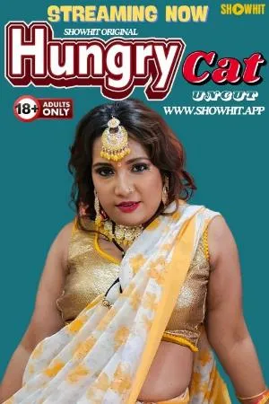 [18+] Hungry Cat (2024) Hindi ShowHit Short Film 480p | 720p | 1080p WEB-DL 550MB