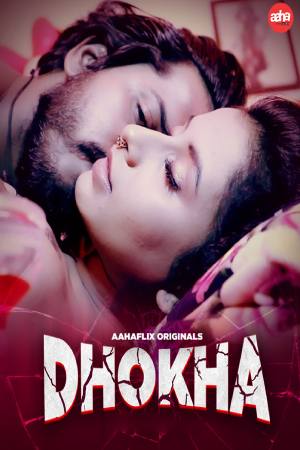 [18+] Dhokha (Season 01) (2024) Hindi AahaFlix App WEB Series 480p 720p 1080p WEB-DL || EP 01-02 Added