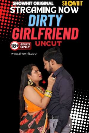 [18+] Dirty Girlfriend (2024) Hindi ShowHit Short Film 480p 720p 1080p WEB-DL 500MB