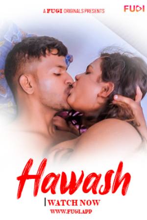 [18+] Hawash (2024) Hindi Fugi App Short Film 480p 720p 1080p WEB-DL 350MB