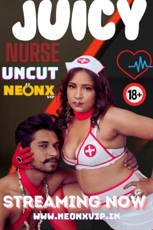 [18+] Juicy Nurse (2024) Hindi Neonx Short Film 480p 720p 1080p WEB-DL 500MB