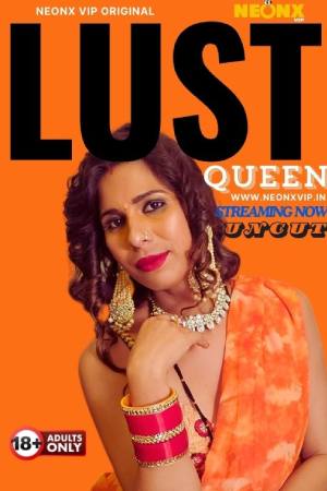 [18+] Lust Queen (2024) Hindi Neonx Short Film 480p 720p 1080p WEB-DL 400MB