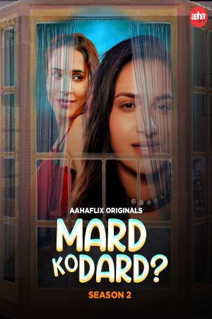 [18+] Mard Ko Dard (Season 02) (2024) Hindi AahaFlix WEB Series 480p 720p 1080p WEB-DL || EP 01-02 Added