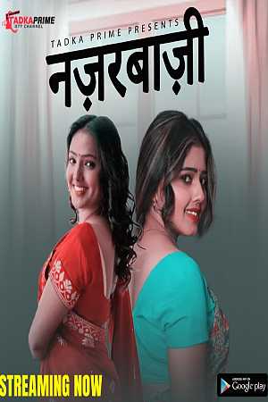 [18+] Nazarbaji (Season 01) (2024) Hindi Tadka Prime WEB Series 480p 720p 1080p WEB-DL || EP 01-02 Added