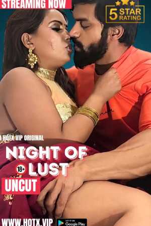 [18+] Night Of Lust (2024) Hindi Hotx Short Film 480p 720p 1080p WEB-DL 400MB