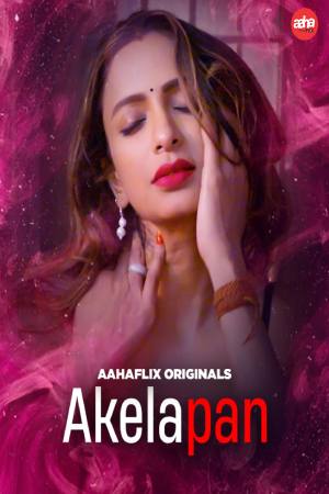 [18+] Akelapan (2024) Hindi AahaFlix App Short Film 480p 720p 1080p WEB-DL 300MB