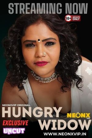 [18+] Hungry Widow (2024) Hindi Neonx Short Film 480p 720p 1080p WEB-DL 500MB