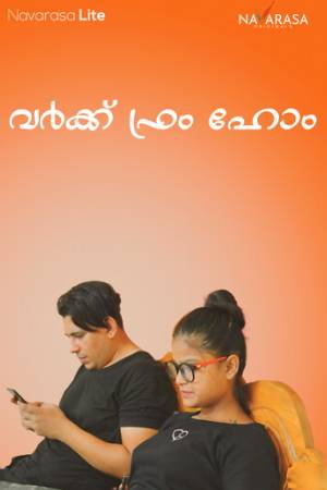 [18+] Work From Home (2024) Malayalam Navarasa Short Film 480p 720p 1080p WEB-DL 300MB