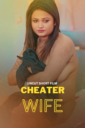 [18+] Cheater Wife (2024) Hindi Uncut Short Film 480p 720p 1080p WEB-DL 300MB