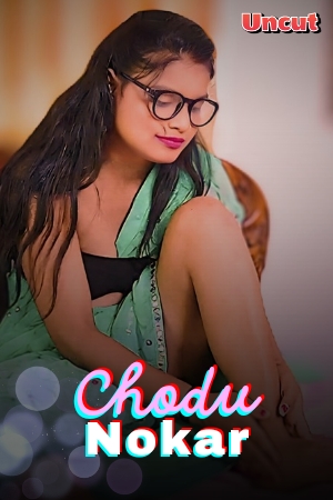 [18+] Chodu Nokar (2024) Hindi Uncut Short Film 480p 720p 1080p WEB-DL 300MB