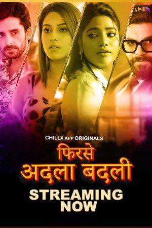 [18+] Phir Se Adla Badli (Season 01) (2024) Hindi ChillX WEB Series 480p 720p 1080p WEB-DL || EP04-05 Added