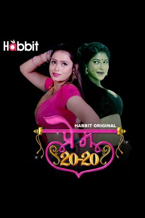 [18+] Prem 20-20 (Season 01) (2024) Hindi Habbit App WEB Series 480p 720p 1080p WEB-DL || EP 03-04 Added