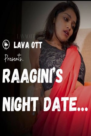 [18+] Raagini Night Date (Season 01) (2024) Hindi LavaOtt App WEB Series 480p 720p 1080p WEB-DL || EP 01 Added