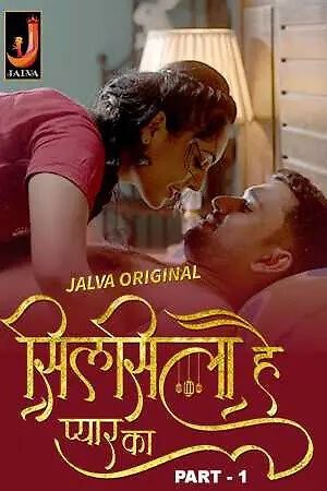 [18+] SilSila Hai Pyar Ka (Season 01) (2024) Hindi Jalva App WEB Series 480p 720p 1080p WEB-DL || EP 03-04 Added