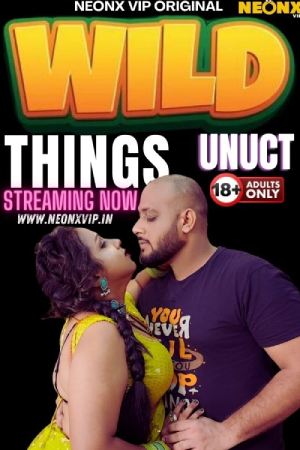 [18+] Wild Things (2024) Hindi Neonx Short Film 480p 720p 1080p WEB-DL 500MB