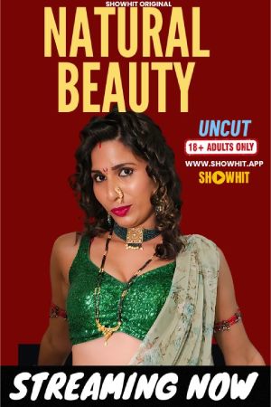 [18+] Natural Beauty (2024) Hindi ShowHit App Short Film 480p 720p 1080p WEB-DL 500MB