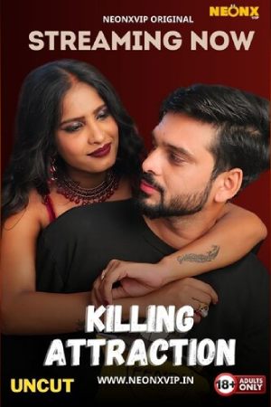 [18+] Killing Attraction (2024) Hindi Neonx Short Film 480p 720p 1080p WEB-DL 500MB