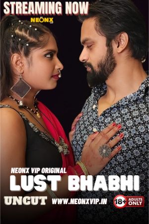 [18+] Lust Bhabhi (2024) Hindi Neonx Short Film 480p 720p 1080p WEB-DL 500MB