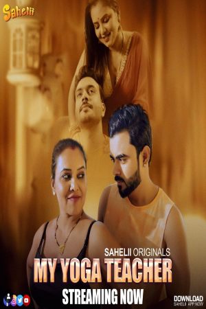 [18+] My Yoga Teacher (Season 01) (2024) Hindi Saheli App WEB Series 480p 720p 1080p WEB-DL || EP 01-02 Added