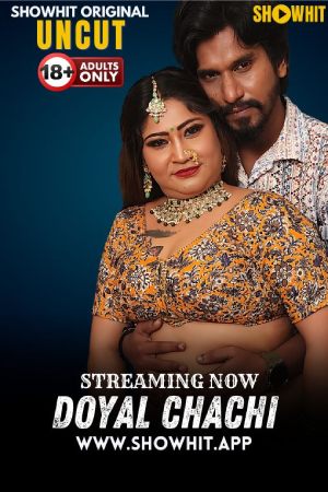 [18+] Doyal Chachi (2024) Hindi Showhit Short Film 480p 720p 1080p WEB-DL 500MB