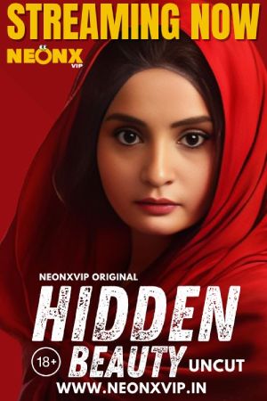 [18+] Hidden Beauty (2024) Hindi Neonx Short Film 480p 720p 1080p WEB-DL 500MB